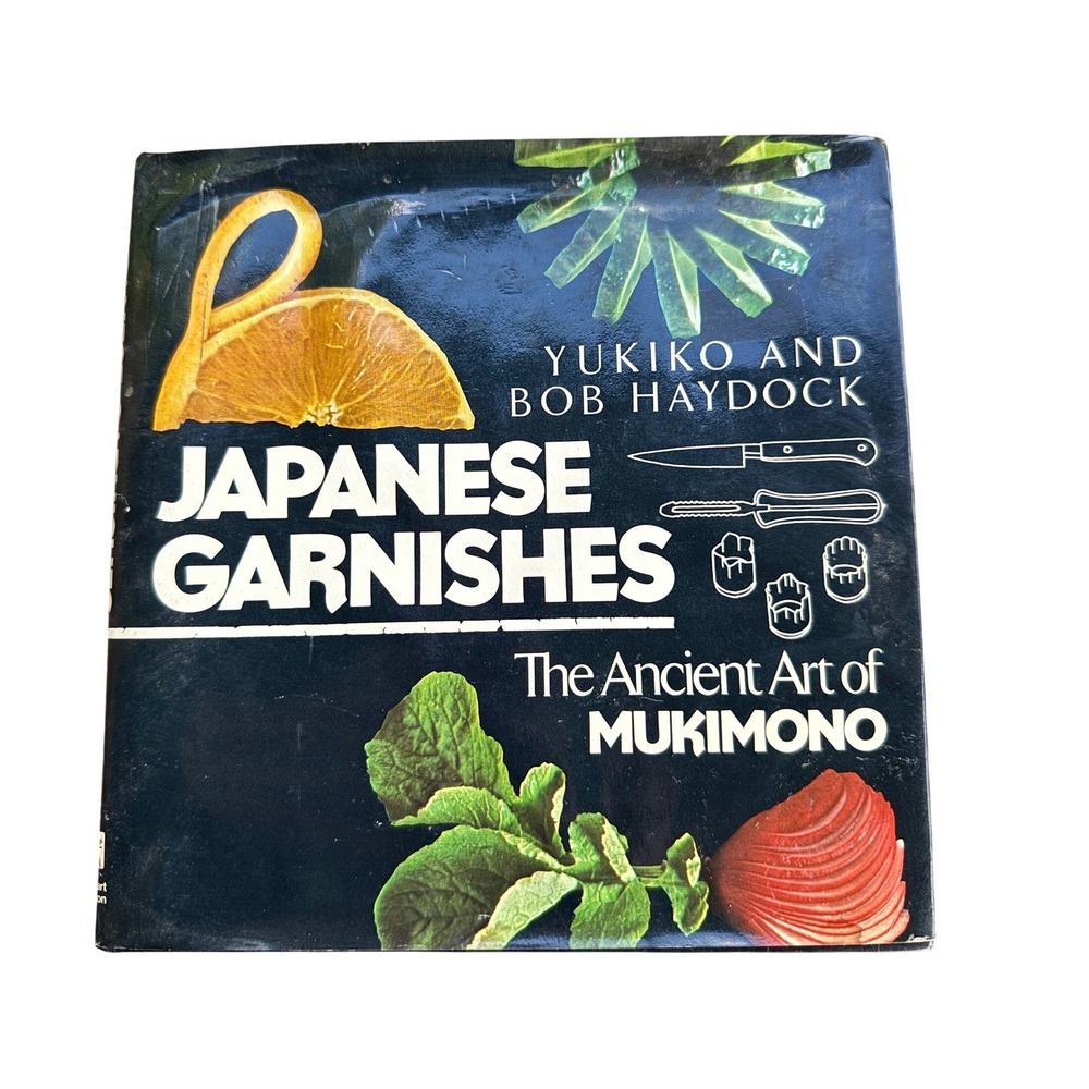Japanese Garnishes The Ancient Art of Mukimono Yukiko Bob Haydock 1980 Hardcover